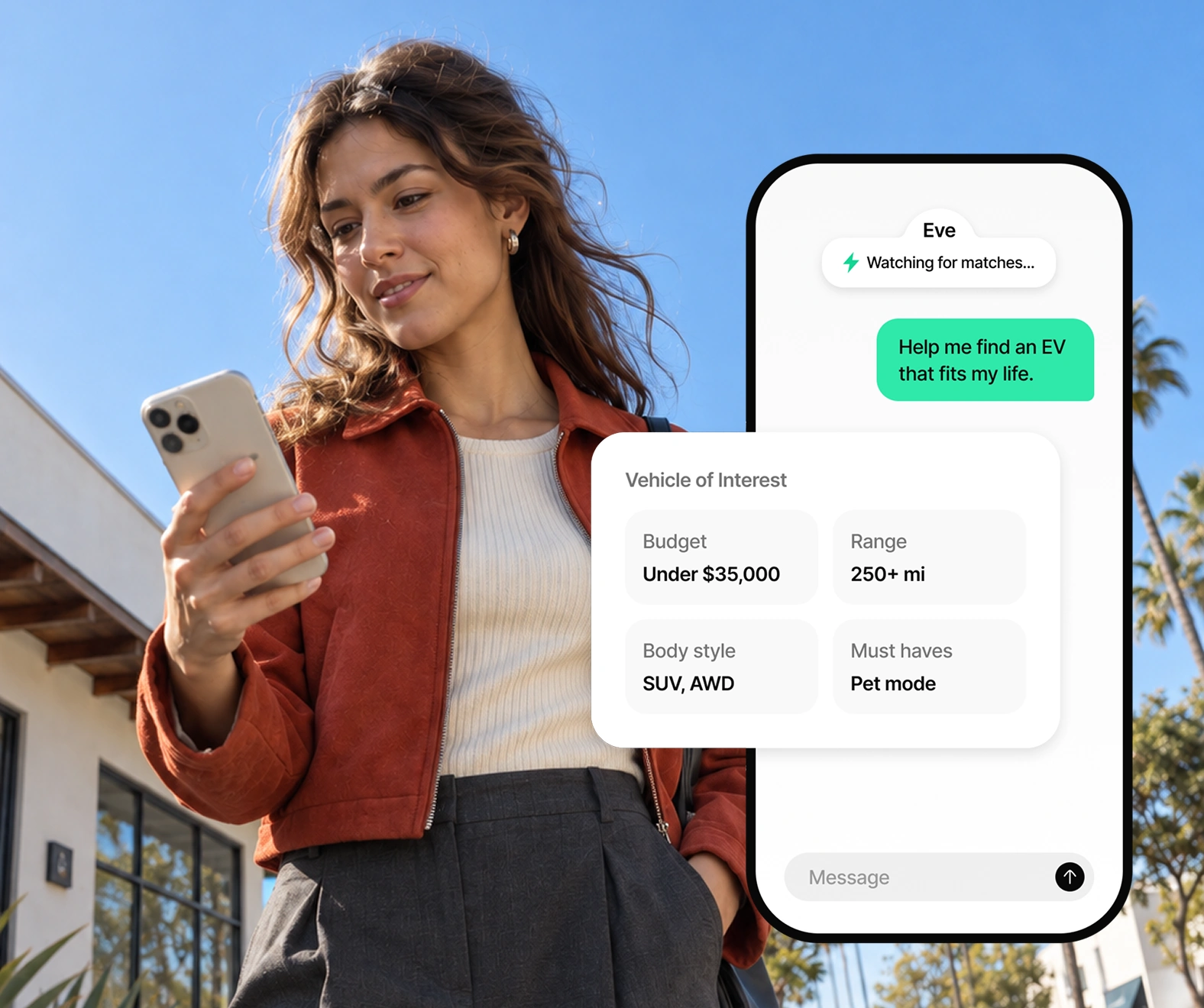 A woman outdoors with her phone, and beside her the conversation on it: Eve watching for matches, a shopper asking for an EV that fits their life, and the vehicle of interest Eve built from it — under $35,000, 250+ miles of range, SUV and AWD, pet mode.